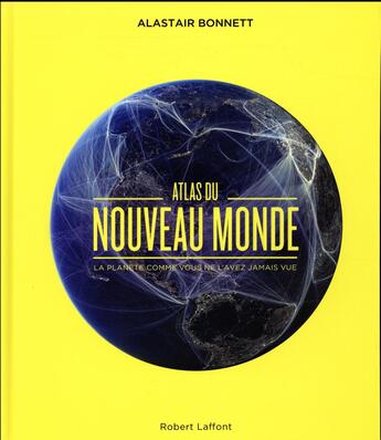 Couverture du livre « Atlas du nouveau monde » de Alastair Bonnett aux éditions Robert Laffont