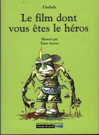 Couverture du livre « Le film dont vous etes le heros » de Gudule aux éditions Grasset Jeunesse
