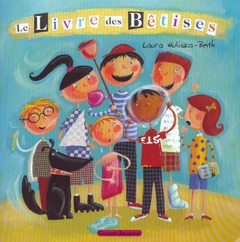 Couverture du livre « Le livre des betises » de Laura Huliska-Beith aux éditions Grasset Jeunesse