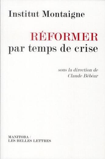 Couverture du livre « Réformer par temps de crise » de  aux éditions Manitoba