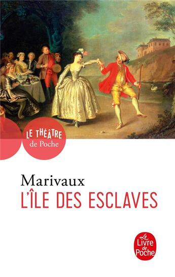 Couverture du livre « L'île des esclaves » de Pierre De Marivaux aux éditions Le Livre De Poche