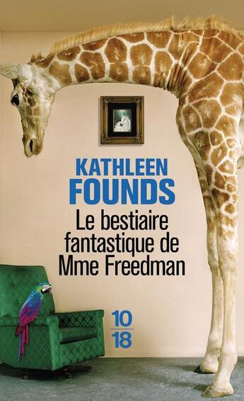 Couverture du livre « Le bestiaire fantastique de Mme Freedman » de Kathleen Founds aux éditions 10/18