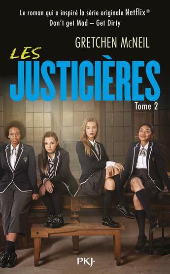 Couverture du livre « Les justicières Tome 2 : get dirty » de Gretchen Mcneil aux éditions Pocket Jeunesse