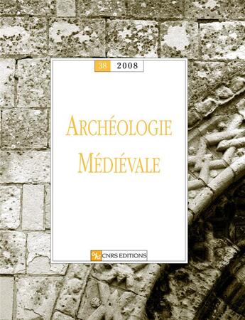 Couverture du livre « Archéologie médiévale t.38 (édition 2008) » de  aux éditions Cnrs