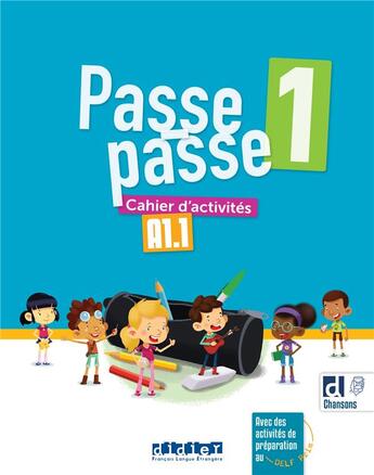 Couverture du livre « Passe passe 1 : FLE ; cahier d'activités » de Catherine Adam et Albert Cohen et Sonia Gonzalez et Christelle Berger et Caroline Mraz et Ingrid Signorelli aux éditions Didier