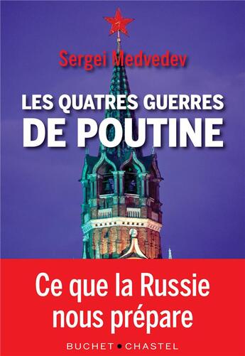 Couverture du livre « Les quatre guerres de Poutine » de Sergei Medvedev aux éditions Buchet Chastel