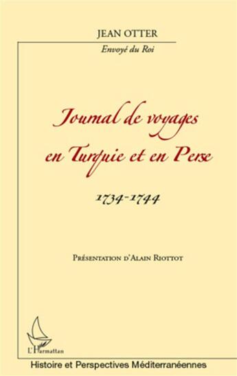 Couverture du livre « Journal de voyages en Turquie et en Perse ; 1734-1744 » de Jean Otter aux éditions L'harmattan