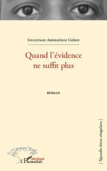 Couverture du livre « Quand l'évidence ne suffit plus » de Souleyman Abdelkerim Cherif aux éditions L'harmattan