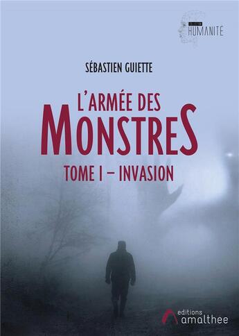 Couverture du livre « L'armée des monstres Tome 1 ; invasion » de Sebastien Guiette aux éditions Amalthee