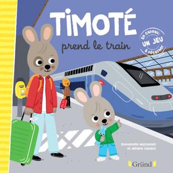 Couverture du livre « Timoté prend le train » de Emmanuelle Massonaud et Melanie Combes aux éditions Grund