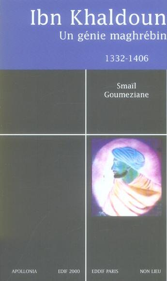 Couverture du livre « Ibn khaldoun, un genie maghrebin, 1332-1406 » de Smail Goumeziane aux éditions Non Lieu