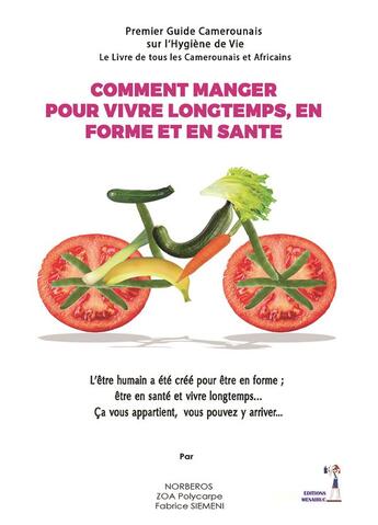 Couverture du livre « COMMENT MANGER POUR VIVRE LONGTEMPS, EN FORME ET EN SANTE : COMMENT MANGER POUR VIVRE LONGTEMPS, EN FORME ET EN SANTE » de Norberos Neke aux éditions Menaibuc