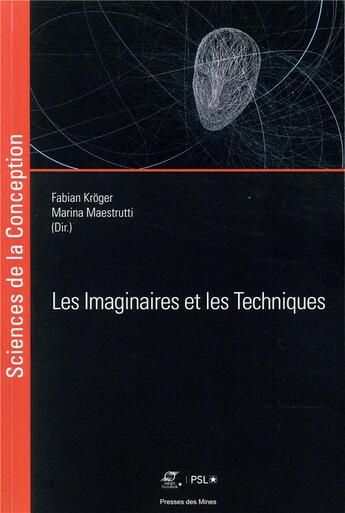 Couverture du livre « Les imaginaires et les techniques » de Kroger/Maestrutti aux éditions Presses De L'ecole Des Mines