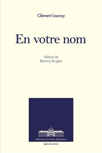 Couverture du livre « En votre nom » de Clement Launay aux éditions Ecole De Guerre