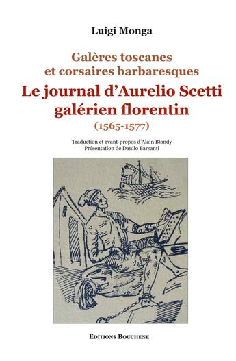 Couverture du livre « Le journal d'Aurelio Scetti galérien florentin (1565-1577) » de Luigi Monga aux éditions Bouchene