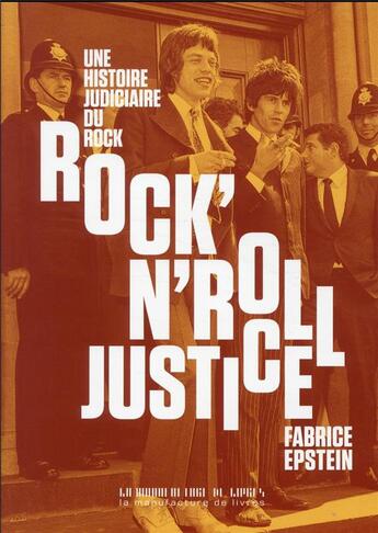 Couverture du livre « Rock'n'roll justice : une histoire judiciaire du rock » de Fabrice Epstein aux éditions La Manufacture De Livres