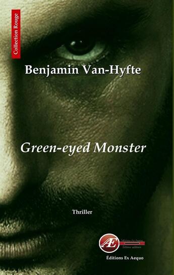 Couverture du livre « Green-eyed monster » de Benjamin Van-Hyfte aux éditions Ex Aequo