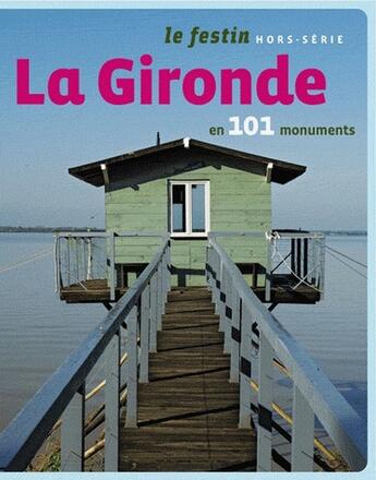 Couverture du livre « La gironde en 101 monuments » de  aux éditions Le Festin