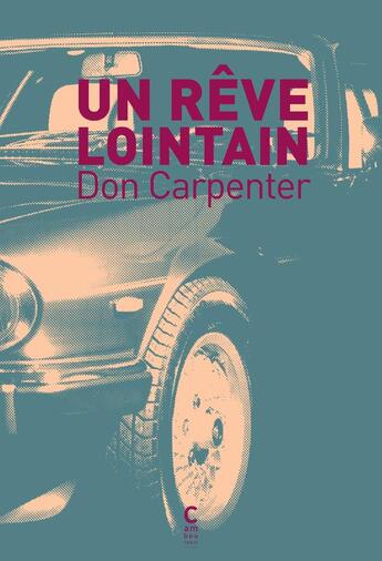 Couverture du livre « Un rêve lointain » de Don Carpenter aux éditions Cambourakis