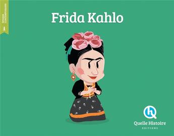 Couverture du livre « Frida Kahlo » de Clementine Baron et Nuno Alves aux éditions Quelle Histoire