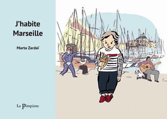 Couverture du livre « J'habite Marseille » de Marta Zardai aux éditions La Pimpante