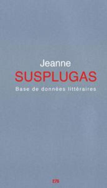 Couverture du livre « Base de données littéraires » de Jeanne Susplugas aux éditions Jannink