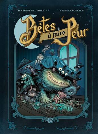 Couverture du livre « Bêtes à faire peur » de Severine Gauthier et Stan Manoukian aux éditions Qilinn