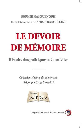 Couverture du livre « LE DEVOIR DE MEMOIRE » de Sophie Hasquenoph/Serge Bercellini aux éditions Soteca