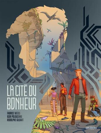 Couverture du livre « La cite du bonheur : histoire complète » de Igor Polouchine et Fabrice Weiss et Rodolphe Gilbart aux éditions Drakoo