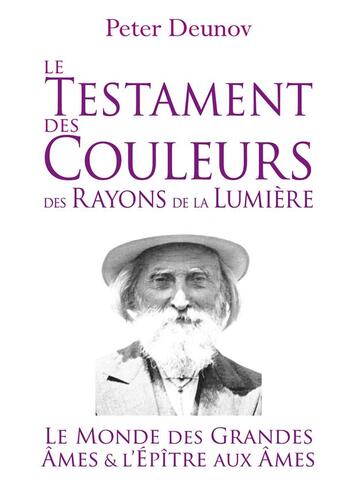 Couverture du livre « Le Testament des Couleurs des Rayons de la Lumière : Le Monde des Grandes Âmes et l'Épître aux Âmes » de Peter Deunov aux éditions Books On Demand