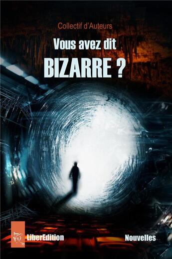 Couverture du livre « Vous avez dit bizarre ? » de  aux éditions Liberedition