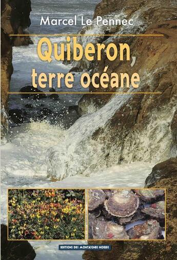 Couverture du livre « Quiberon, terre océane » de Marcel Le Pennec aux éditions Montagnes Noires