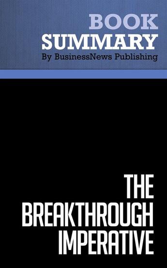 Couverture du livre « The Breakthrough Imperative : Review and Analysis of Gottfredson and Schaubert's Book » de Businessnews Publish aux éditions Business Book Summaries