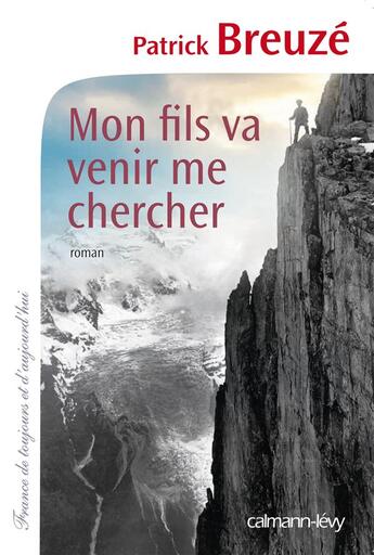 Couverture du livre « Mon fils va venir me chercher » de Patrick Breuze aux éditions Calmann-levy