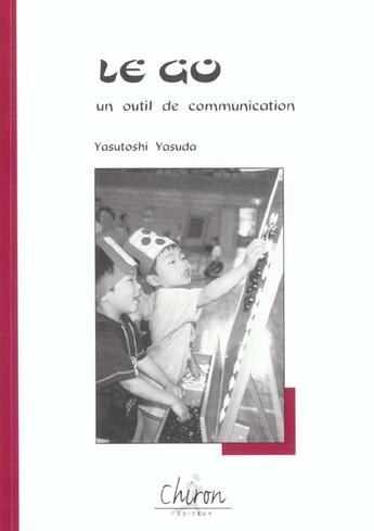 Couverture du livre « Le go, outil de communication » de Yasutoshi aux éditions Chiron