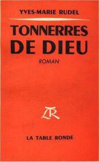 Couverture du livre « Tonnerres de dieu » de Rudel Yves-Marie aux éditions Table Ronde