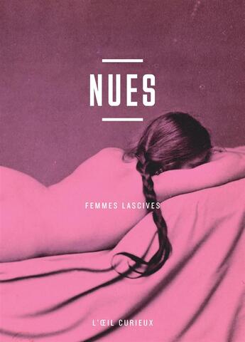 Couverture du livre « Nues ; femmes lascives » de  aux éditions Bnf Editions