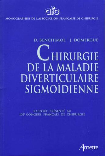 Couverture du livre « Chirurgie De La Maladie Diverticulaire Sigmoidienne » de Benchimol/Domer aux éditions Arnette
