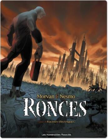 Couverture du livre « Ronces T.1 ; Racines Electriques » de Jean-David Morvan et Nesmo aux éditions Humanoides Associes