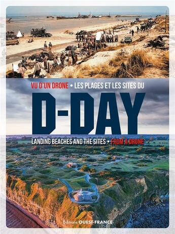 Couverture du livre « Vu d'un drone : Les plages et les sites du D-Day / Landing beaches and the sites : From a drone » de Herve Ronne et Yves Lecouturier aux éditions Ouest France