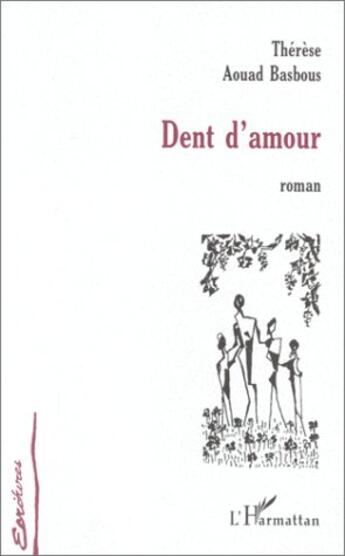 Couverture du livre « Dent d'amour » de Thérèse Aouad Basbous aux éditions L'harmattan