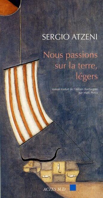 Couverture du livre « Nous passions sur la terre, légers » de Sergio Atzeni aux éditions Actes Sud