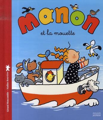 Couverture du livre « Manon et la mouette » de Nadine Rouviere et Gerard Moncomble aux éditions Milan