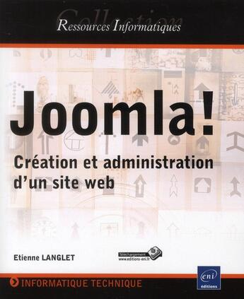 Couverture du livre « Joomla ! création et administration d'un site web » de Etienne Langlet aux éditions Eni