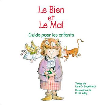 Couverture du livre « Le bien et le mal ; guide pour les enfants » de Robert W. Alley et Lisa O. Engelhardt aux éditions Signe