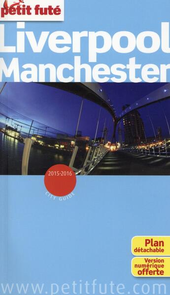 Couverture du livre « GUIDE PETIT FUTE ; CITY GUIDE ; Liverpool Manchester (édition 2015) » de  aux éditions Le Petit Fute