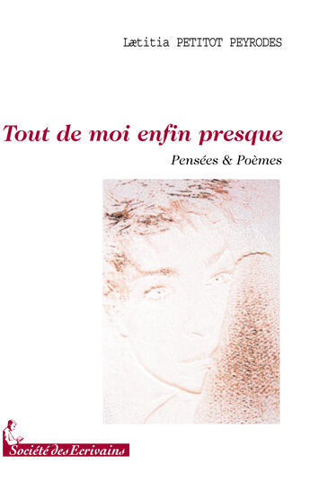 Couverture du livre « Tout de moi enfin presque » de Petitot Peyrodes L. aux éditions Societe Des Ecrivains