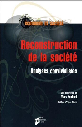 Couverture du livre « Reconstruction de la société ; analyses convivialistes » de Humbert/Marc aux éditions Pu De Rennes