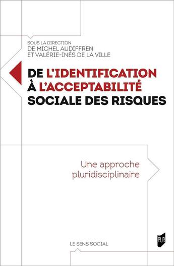 Couverture du livre « De l'identification à l'acceptabilité sociale des risques : Une approche pluridisciplinaire » de Michel Audiffren et Valerie-Ines De La Ville et Collectif aux éditions Pu De Rennes