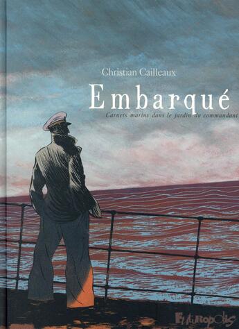 Couverture du livre « Embarqué » de Christian Cailleaux aux éditions Futuropolis